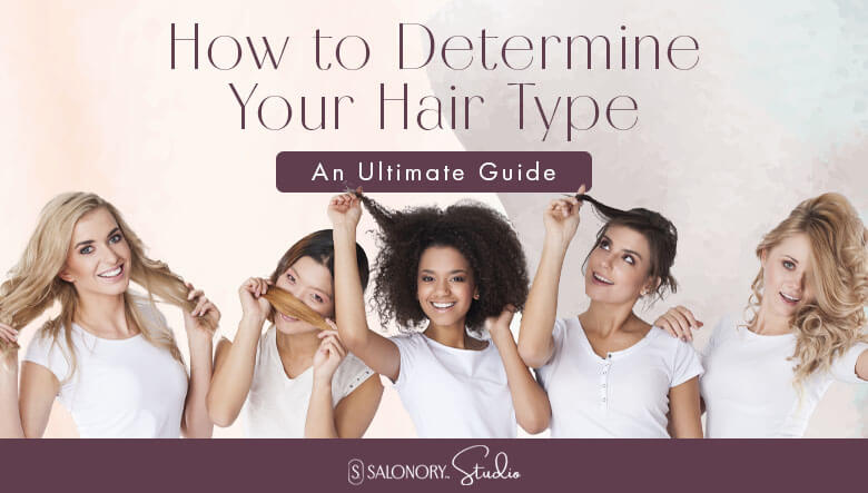 How to Determine Your Hair Type An Ultimate Guide