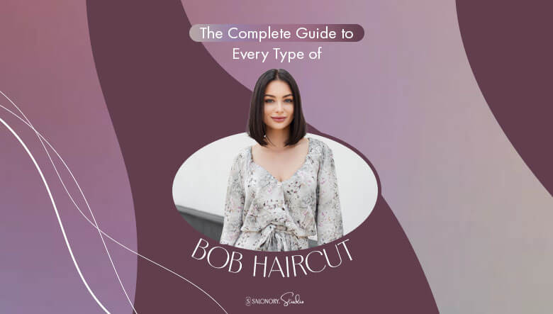 The Complete Guide to Every Type of Bob Haircut