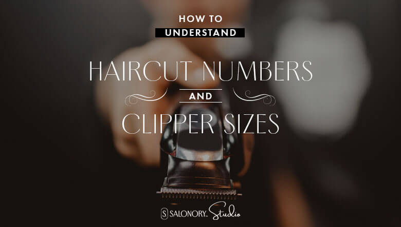 How to Understand Haircut Numbers and Clipper Sizes 780x443